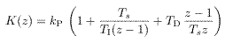 K(z)=kp(1+Ts/Ti(z-1)+Td(z-1)/Ts.z)